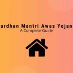 Everything You Must Know About Pradhan Mantri Awas Yojana